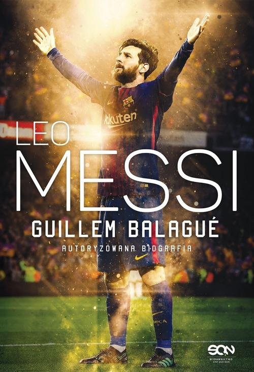 okładka Leo Messi Autoryzowana biografia książka | Guillem Balagué