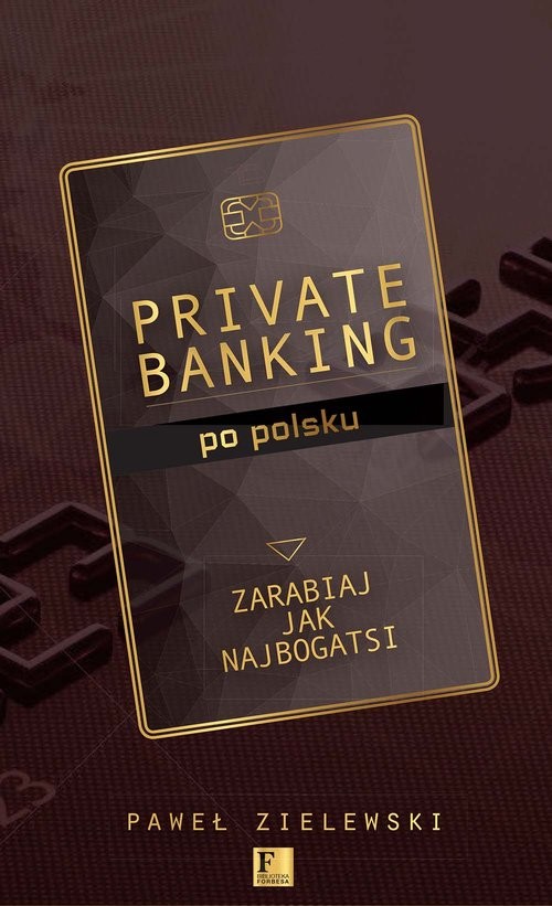 Private banking po polsku Zarabiaj jak najbogatsi