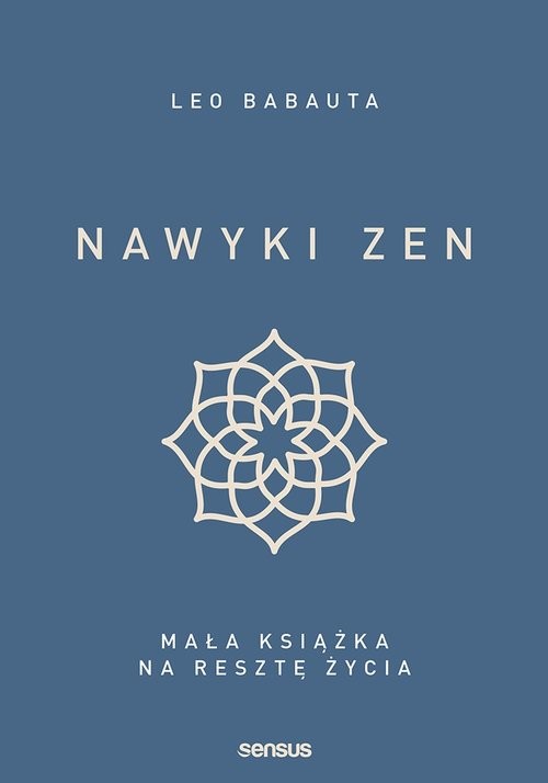 okładka Nawyki zen Mała książka na resztę życiaksiążka |  | Leo Babauta