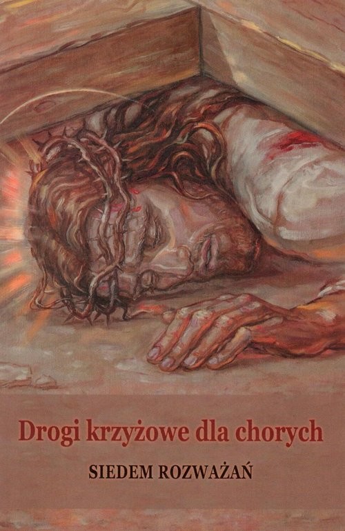 okładka Drogi krzyżowe dla chorych Siedem rozważań książka