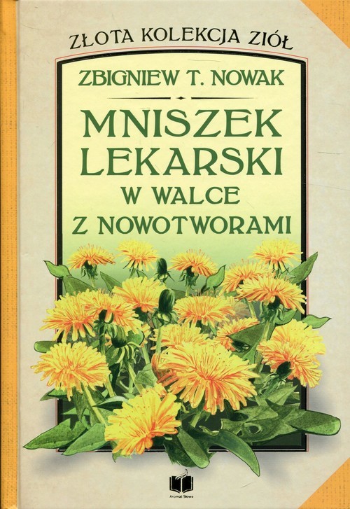 okładka Mniszek lekarski w walce z nowotworami książka | Zbigniew T. Nowak