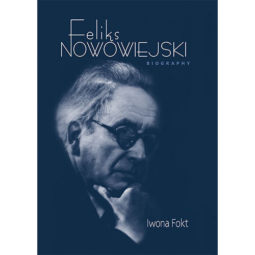 okładka Feliks Nowowiejski Biography książka | Iwona Fokt