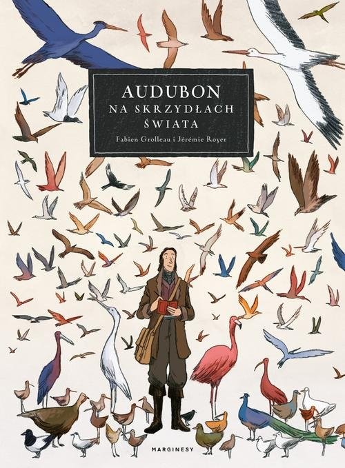 okładka Audubon Na skrzydłach świata książka | Fabien Grolleau, Jérémie Royer