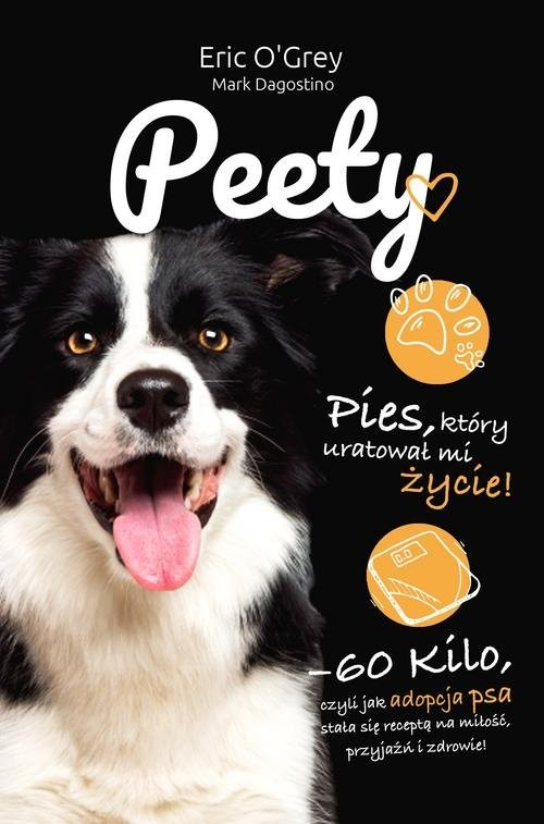 okładka Peety Pies który uratował mi życie książka | Eric O&#039;Grey, Mark Dagostino