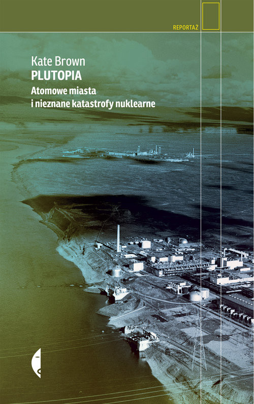 okładka Plutopia Atomowe miasta i nieznane katastrofy nuklearne książka | Kate Brown