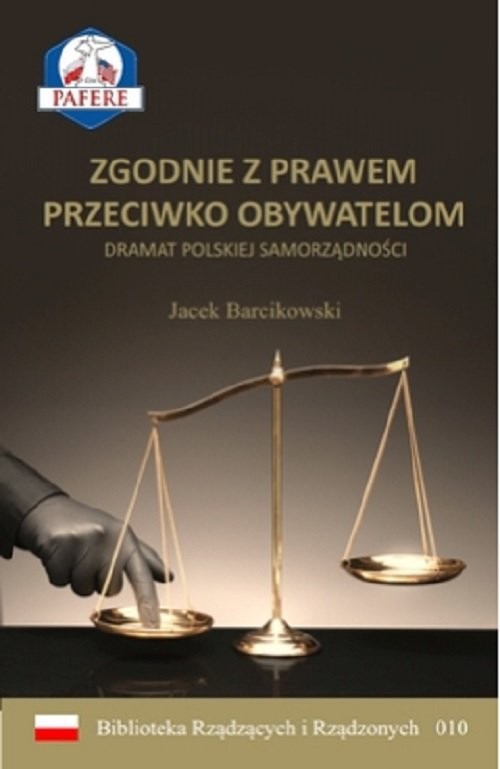 okładka Zgodnie z prawem przeciwko obywatelom Dramat polskiej samorządnościksiążka |  | Barcikowski Jacek
