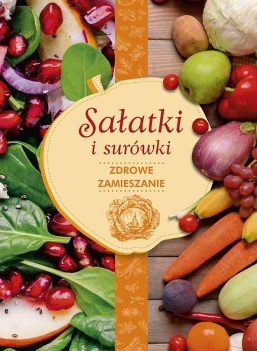 okładka Sałatki i surówki zdrowe zamieszanie książka | Iwona Czarkowska