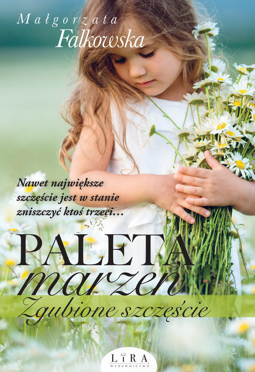 okładka Paleta marzeń Zgubione szczęście książka | Małgorzata Falkowska