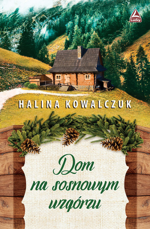 okładka Dom na sosnowym wzgórzu książka | Halina Kowalczuk