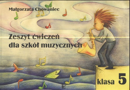 okładka Zeszyt ćwiczeń dla szkół muzycznych klasa 5 książka | Małgorzata Chowaniec