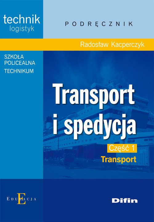 okładka Transport i spedycja część 1 Transport Technikum Szkoła policealna książka | Radosław Kacperczyk