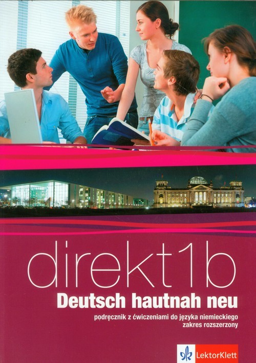 Direkt 1B Deutsch hautnah neu Podręcznik z ćwiczeniami do języka niemieckiego z płytą CD Zakres rozszerzony