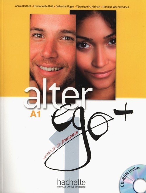 okładka Alter Ego+ 1 Podręcznik z płytą CD Szkoły ponadgimnazjalneksiążka |  | Annie Berthet, Emmanuelle Daill, Catherine Hugot
