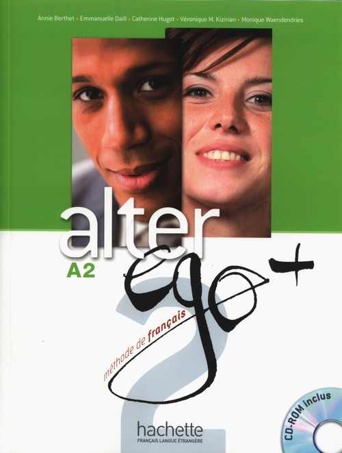 okładka Alter Ego+ 2 Podręcznik z płytą CD Szkoły ponadgimnazjalneksiążka |  | Annie Berthet, Emmanuelle Daill, Catherine Hugot