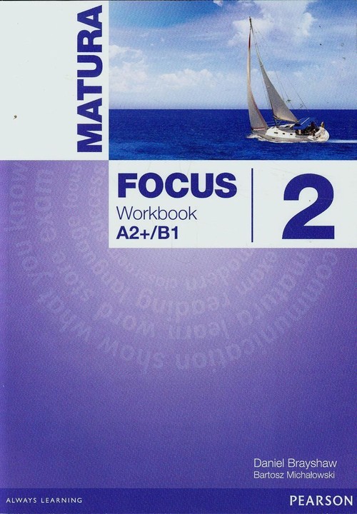 okładka Matura Focus 2 Workbook A2+/B1 Szkoła ponadgimnazjalnaksiążka |  | Daniel Brayshaw, Bartosz Michałowski