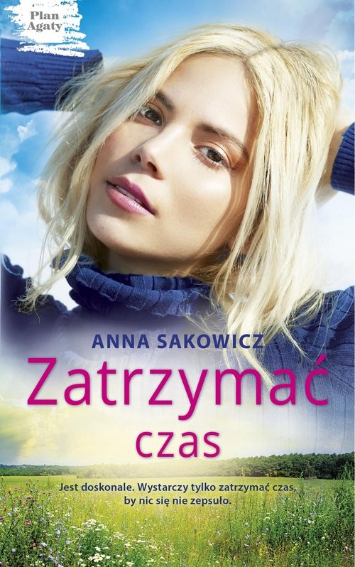 okładka Zatrzymać czas książka | Anna Sakowicz