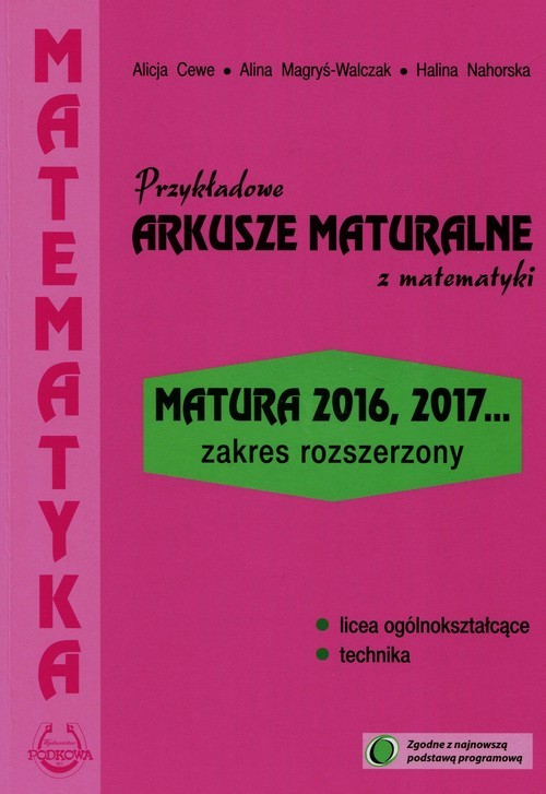 okładka Przykładowe arkusze maturalne z matematyki Zakres rozszerzony Matura 2016, 2017...książka |  | Alicja Cewe, Alina Magryś-Walczak, Halina Nahorska