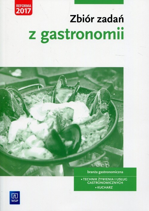 okładka Zbiór zadań z gastronomii Technik żywienia i usług gastronomicznych Kucharzksiążka |  | Kaźmierczak Magdalena