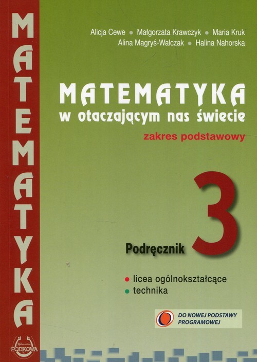 okładka Matematyka w otaczającym nas świecie 3 Podręcznik Zakres podstawowyksiążka |  | Alicja Cewe, Małgorzata Krawczyk, Maria Kruk