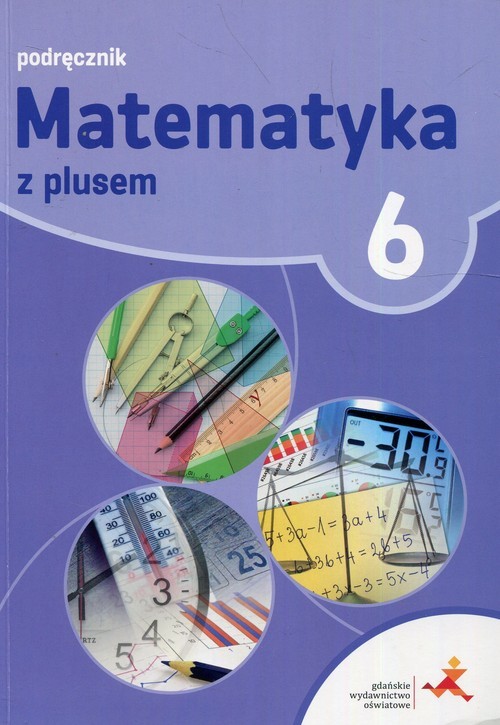 okładka Matematyka z plusem 6 Podręcznik Szkoła podstawowaksiążka |  | Małgorzata Dobrowolska, Marta Jucewicz, Marcin Karpiński