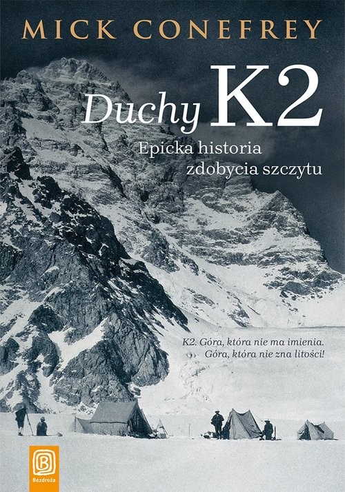okładka Duchy K2 Epicka historia zdobycia szczytu książka | Mick Conefrey