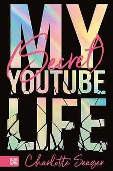 okładka My Secret Youtube Life książka | Charlotte Seager