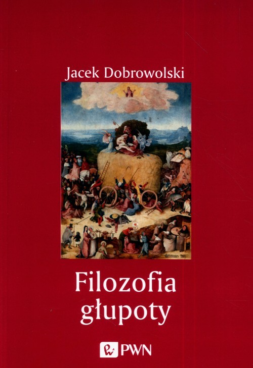 okładka Filozofia głupoty książka | Dobrowolski Jacek