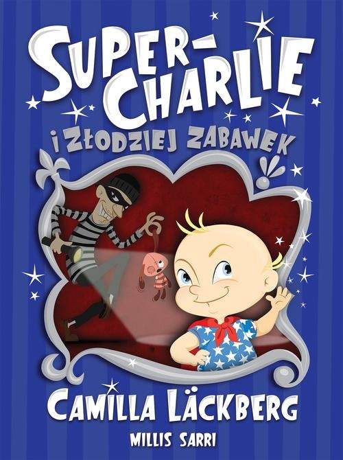 okładka Super-Charlie i złodziej zabawek książka | Camilla Läckberg