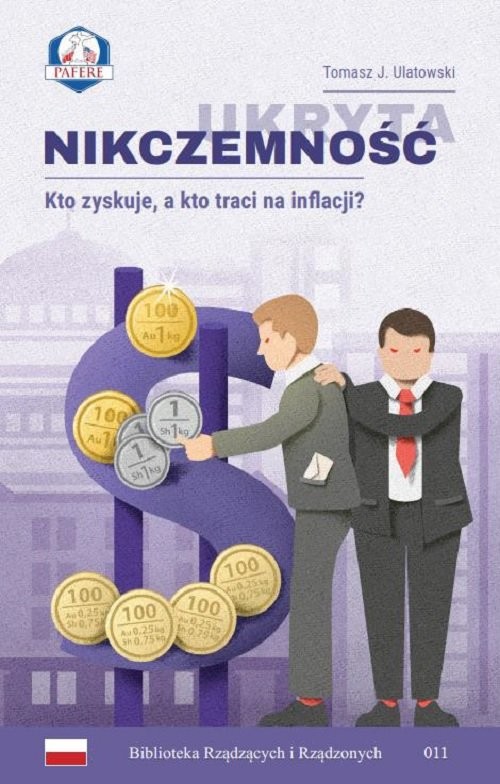 okładka Ukryta nikczemność Kto zyskuje, a kto traci na inflacji?książka |  | Tomasz J. Ulatowski