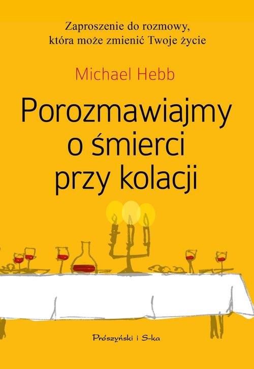 okładka Porozmawiajmy o śmierci przy kolacji książka | Hebb Michael