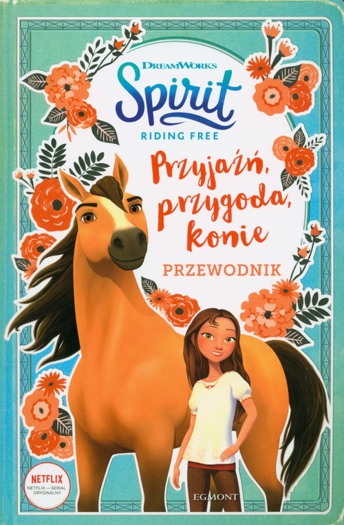 okładka Przyjaźń, przygoda, konie Przewodnik Spirit Riding Free książka | Deutsch Stacia