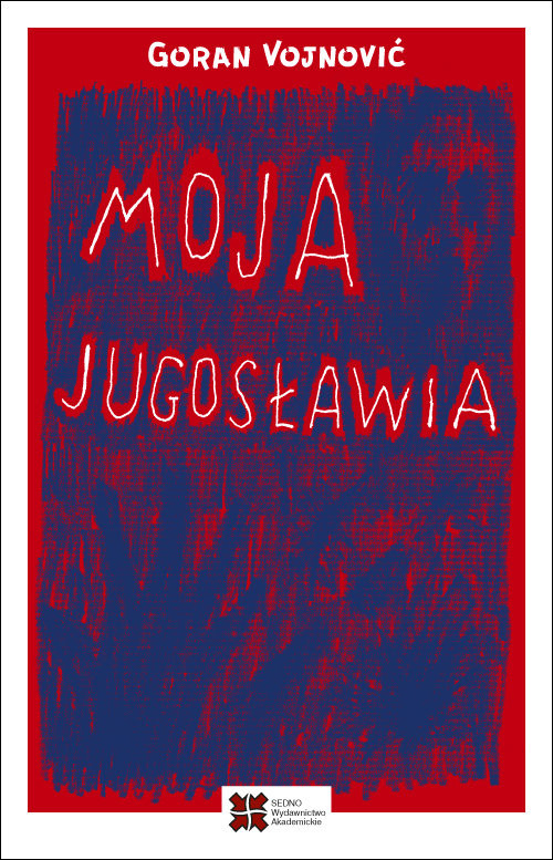 okładka Moja Jugosławia książka | Goran Vojnović