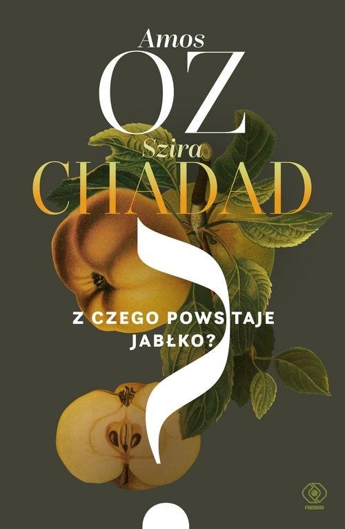 okładka Z czego powstaje jabłko? książka | Amos Oz, Szira Chadad