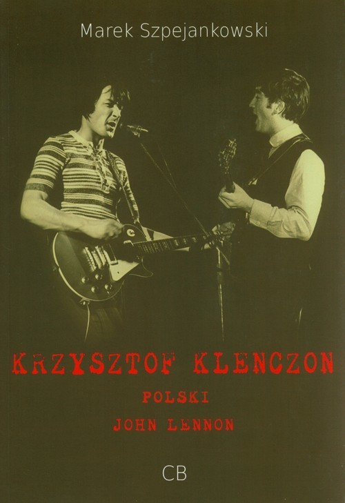 okładka Krzysztof Klenczon - polski John Lennon+ DVD książka | Szpejankowski Marek