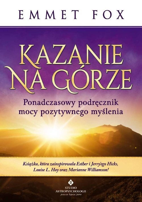 okładka Kazanie na górze Ponadczasowy podręcznik mocy pozytywnego myślenia książka | Emmet Fox