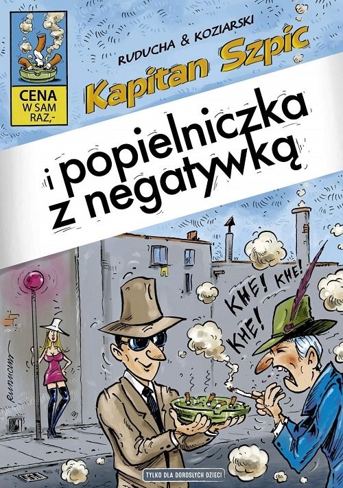 okładka Kapitan Szpic i popielniczka z negatywką książka | Artur Ruducha, Daniel Koziarski