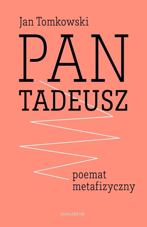 okładka Pan Tadeusz - poemat metafizyczny książka | Jan Tomkowski