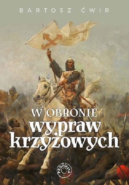 okładka W obronie wypraw krzyżowych książka | Bartosz Ćwir