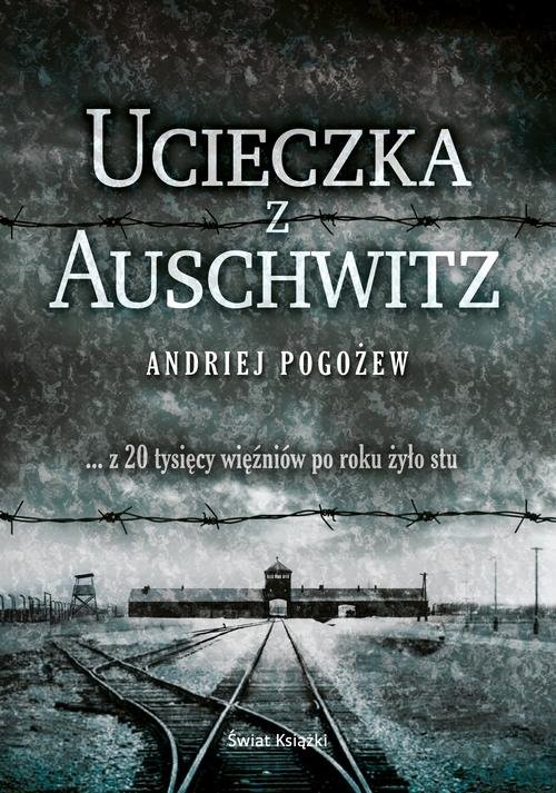 okładka Ucieczka z Auschwitz książka | Andriej Pogożew
