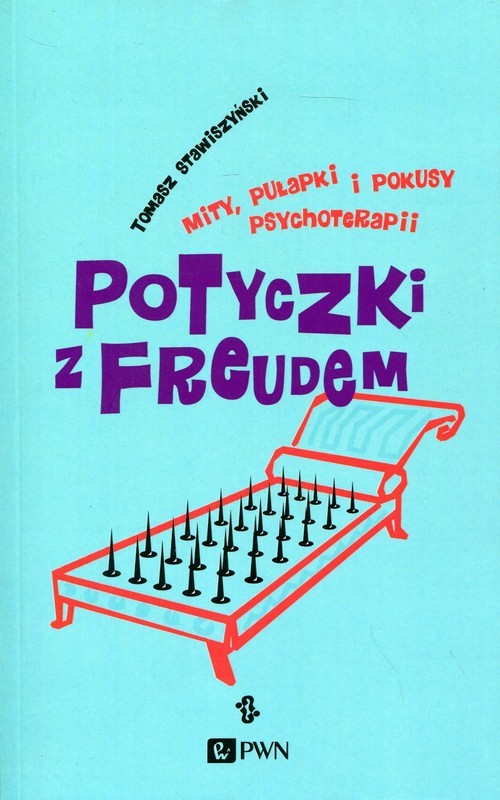 okładka Potyczki z Freudem Mity, pułapki i pokusy psychoterapii książka | Tomasz Stawiszyński