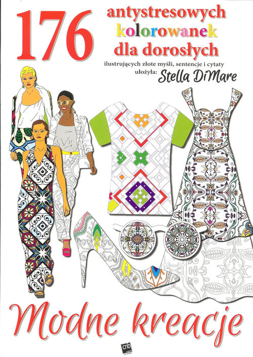 okładka Modne kreacje 176 antystresowych kolorwanek dla dorosłych książka | Dimare Stella