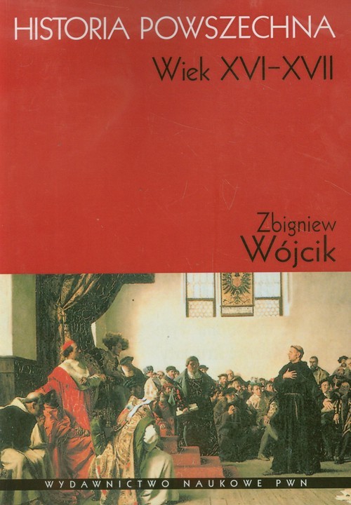 okładka Historia powszechna Wiek XVI-XVII książka | Zbigniew Wójcik