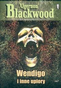 okładka Wendigo i inne upiory książka | Algernon Blackwood