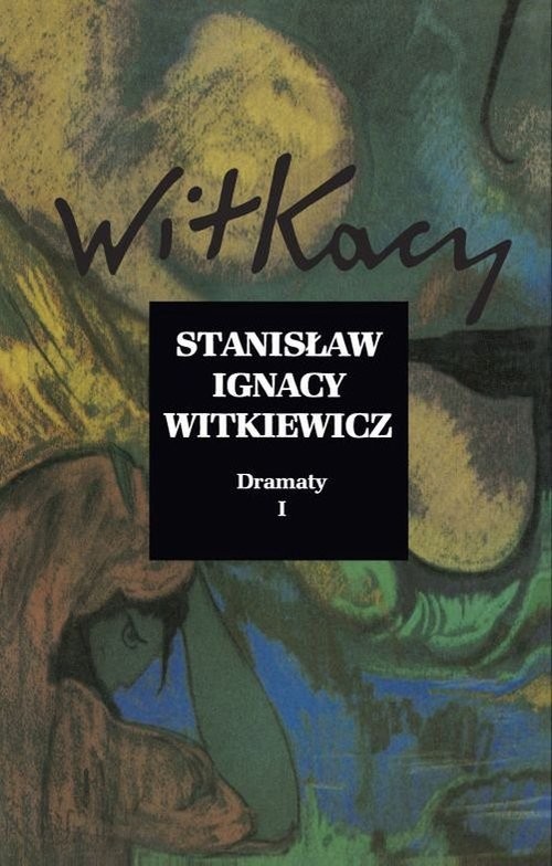 okładka Dramaty Tom 1 książka | Stanisław Ignacy Witkiewicz (Witkacy)