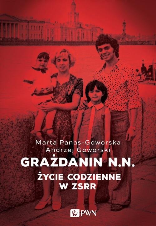 okładka Grażdanin N.N. Życie codzienne w ZSRR książka | Andrzej Goworski, Marta Panas-Goworska