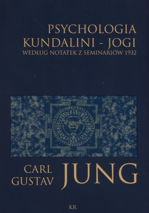 okładka Psychologia kundalini - jogi Według notatek z seminariów 1932 książka | Carl Gustav Jung