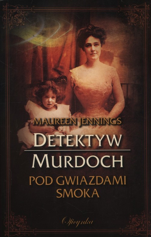 okładka Pod gwiazdami Smoka Detektyw Murdoch książka | Maureen Jennings