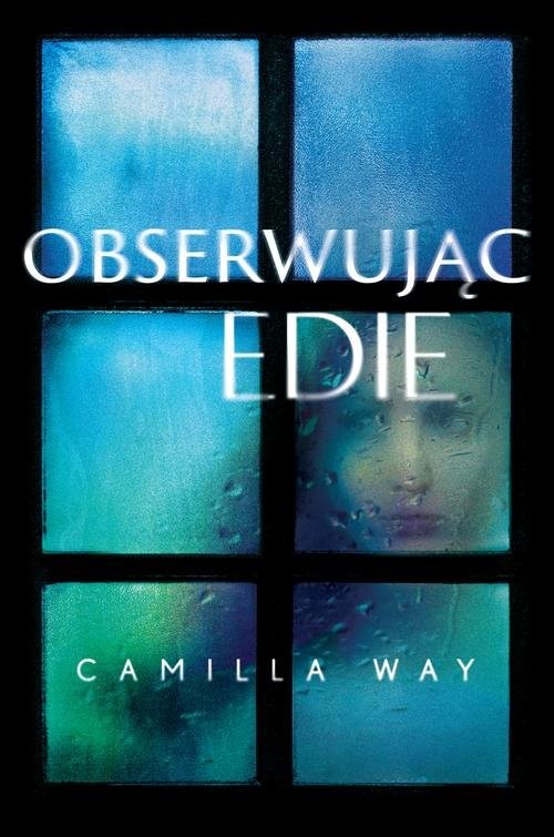 okładka Obserwując Edie książka | Camilla Way