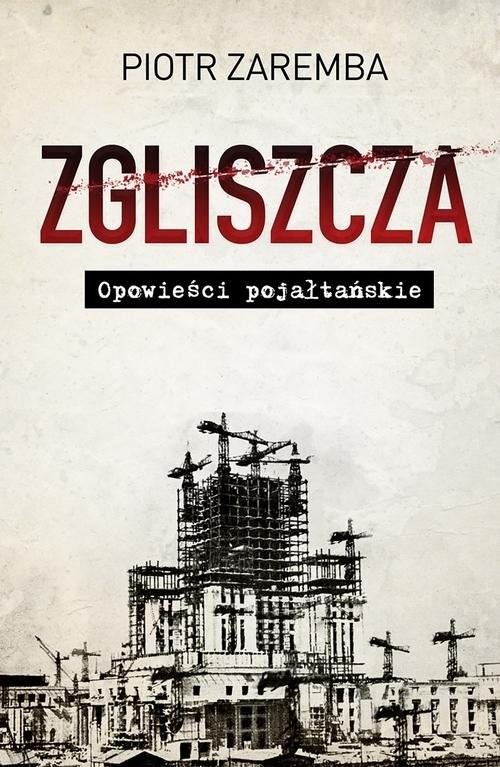 okładka Zgliszcza Opowieści pojałtańskieksiążka |  | Piotr Zaremba