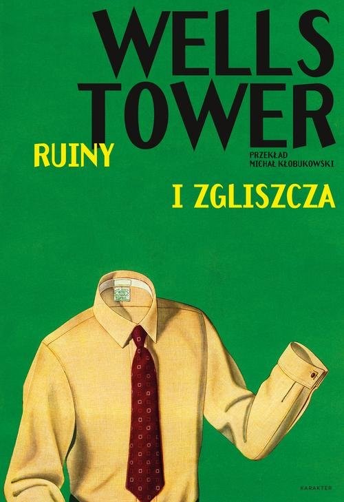 okładka Ruiny i zgliszcza książka | Wells Tower